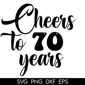 Cake Topper svg, Cheers To 70 Years Cake Topper svg, Birthday Cake Topper SVG, Birthday svg, dxf, png instant download, 70th Birthday svg