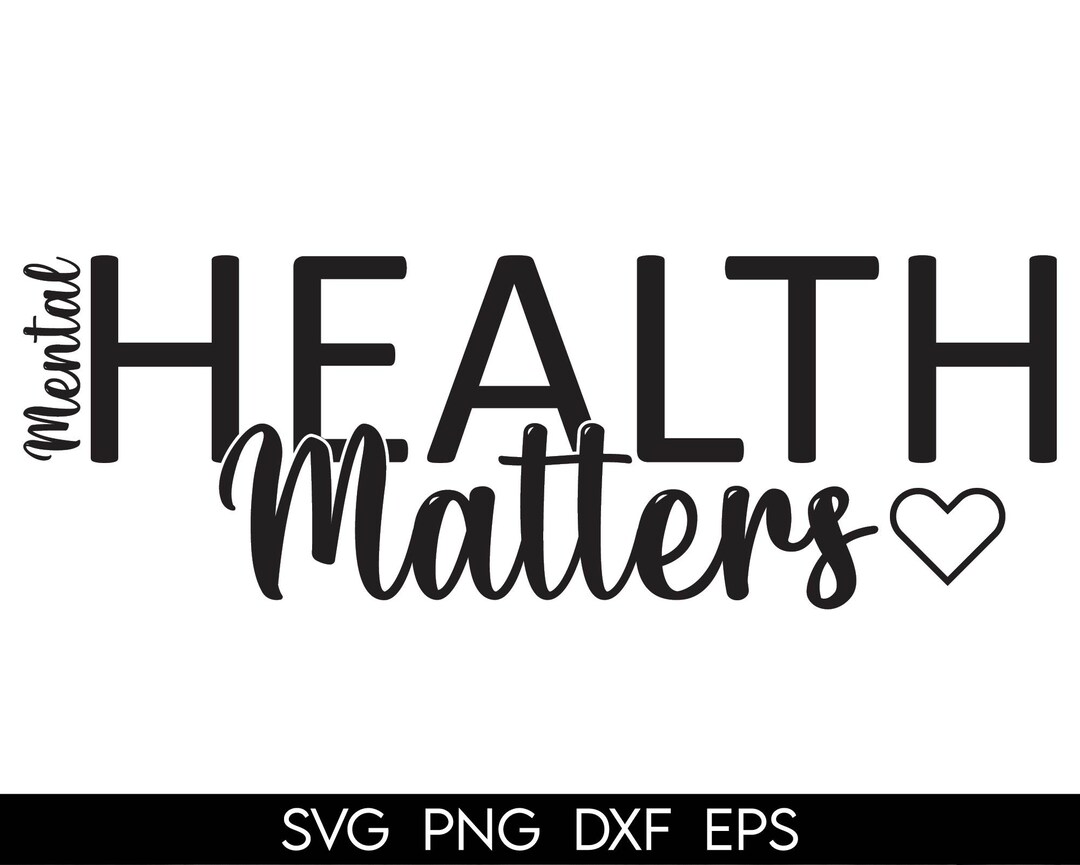 Mental Health Matters SVG PNG PDF, Mental Health Awareness Svg ...