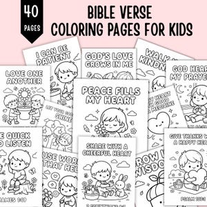 May include: A collection of 40 Bible verse coloring pages for kids featuring black and white line art illustrations of children, flowers, hearts, and animals with text including phrases like Peace Fills My Heart and God's Love Grows In Me.