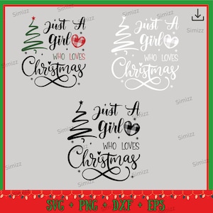 Just A Girl Who Loves Christmas Svg, Loves Christmas Svg, Xmas Holiday Svg, Christmas Svg, Digital Cut Files For Cricut, Christmas Girl Svg