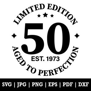 Limited Edition Svg, EST 1973 Aged To Perfection Svg, 50th Birthday , Established 1973 svg, Est 1973 Svg, Fifty Birthday Svg, Retro 1973 Svg