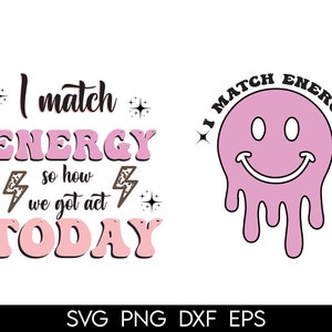 I match energy sublimation SVG/png, sarcasm png, sassy png, do not disturb my energy png, hustler png, digital download for sublimation