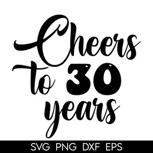 Cake Topper svg, Cheers To 30 Years Cake Topper svg, Birthday Cake Topper SVG, Birthday svg, dxf, png, Thirty Fabulous svg, 30 And Fabulous