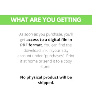 Peut inclure: Texte sur fond vert qui indique "WHAT ARE YOU GETTING". Le texte ci-dessous explique que l'achat est pour un fichier num&eacute;rique au format PDF. Le texte explique &eacute;galement que le fichier peut &ecirc;tre t&eacute;l&eacute;charg&eacute; depuis le compte Etsy sous "achats". Le texte explique &eacute;galement que le fichier peut &ecirc;tre imprim&eacute; &agrave; domicile ou envoy&eacute; &agrave; une imprimerie. Le texte en bas de l'image indique "Aucun produit physique ne sera exp&eacute;di&eacute;."