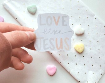 Love Like Jesus Sticker - Notebook Sticker - Bible Sticker - Journaling Sticker