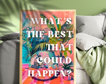 What&#39;s The Best That Could Happen? - Positive Quote Art - Anti Anxiety Wall Sign - 1970s Retro  - Disco Living Room Print - Groovy Wall Art
