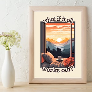 What if it all works out? - Retro mountain print - Unique positivity wall art - Anxiety wall decor - Relaxing home decor