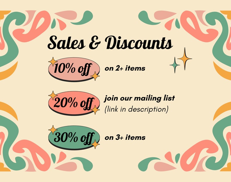 May include: A graphic with a retro design featuring sales and discounts. The text "Sales & Discounts" is in a bold, cursive font. There are three discount offers: 10% off on 2+ items, 20% off when you join the mailing list, and 30% off on 3+ items.