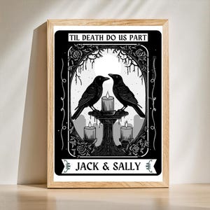 May include: A framed black and white print featuring two crows facing each other above a candlelit table. The text "TIL DEATH DO US PART" is at the top, with "JACK & SALLY" at the bottom. The artwork has a gothic theme.