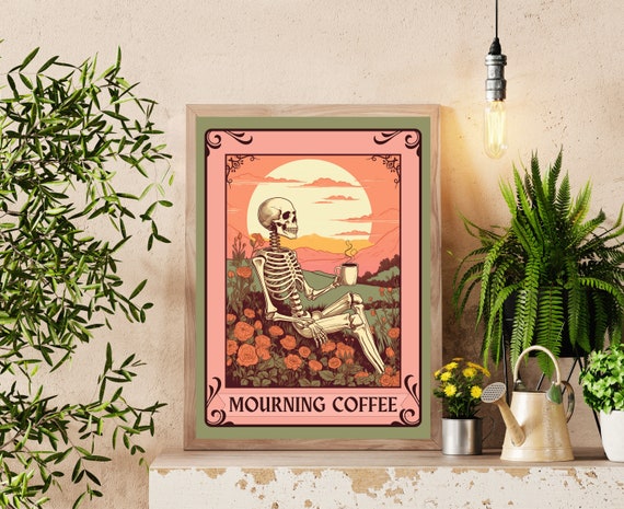 Mourning Coffee Sign - UNFRAMED - Gothic Kitchen Art - Spooky Kitchen Sign - Coffee Tarot Art - Coffee Tarot Card - Skeleton Art