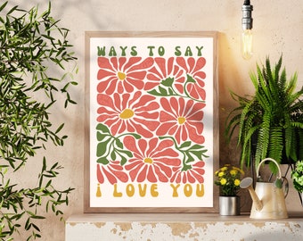 Ways To Say I Love You - Valentine&#39;s Day Gift - I Love You Wall Art - Romantic Wall Art - Unique Flower Art Print - Positive Wall Art