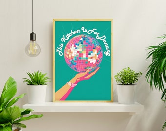 This Kitchen Is for Dancing - Disco Print - Kitchen Disco - Pink and Teal Kitchen Art - Retro Kitchen Print - Maximalist Wall Art