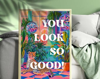You Look So Good ! - Bathroom Typography Poster - Maximalist Bathroom Art - Vanity Decor - Y2K Wall Art - Cheetah Wall Art - Self Love