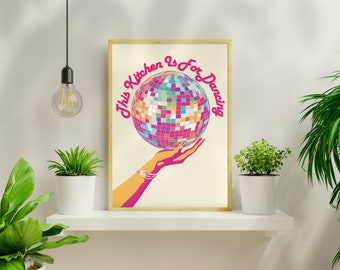 This Kitchen Is for Dancing - Disco Print - Kitchen Disco - 60s 70s Kitchen Art - Retro Kitchen Poster - Retro Kitchen Print