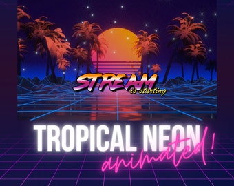 May include: A retro-style digital art design with a neon pink and blue grid pattern. The image features a sunset with palm trees and the text "STREAM is starting" in a bold, neon font. The text "TROPICAL NEON animated!" is in white and pink neon.