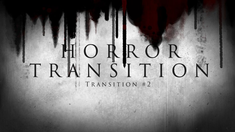 May include: Black and red dripping paint on a white background with the text "HORROR TRANSITION" and "TRANSITION #2" below.