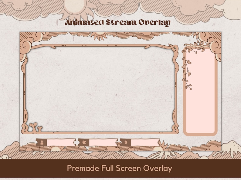 May include: Animated stream overlay with a brown and pink frame, featuring a sun, clouds, and vines. The overlay has a text box for a title, a chat box, and a donation box. The text "Premade Full Screen Overlay" is at the bottom of the image.