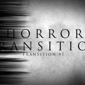 May include: Black and white image with a blurry, streaky effect. The text "HORROR TRANSITION" is centered in the image with the text "TRANSITION #1" below it.