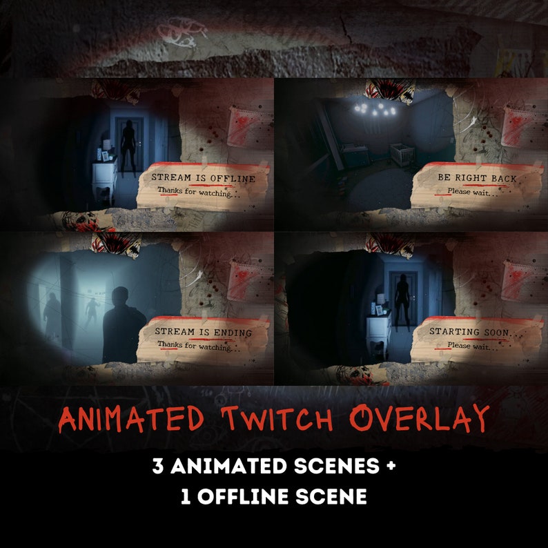 May include: Animated Twitch overlay with four scenes. The scenes are in a dark, spooky style with a torn paper frame. The scenes include a figure standing in a doorway, a room with a crib, a figure standing in a doorway, and a hallway with figures walking towards the viewer. The text on the overlay reads "STREAM IS OFFLINE", "BE RIGHT BACK", "STREAM IS ENDING", and "STARTING SOON".
