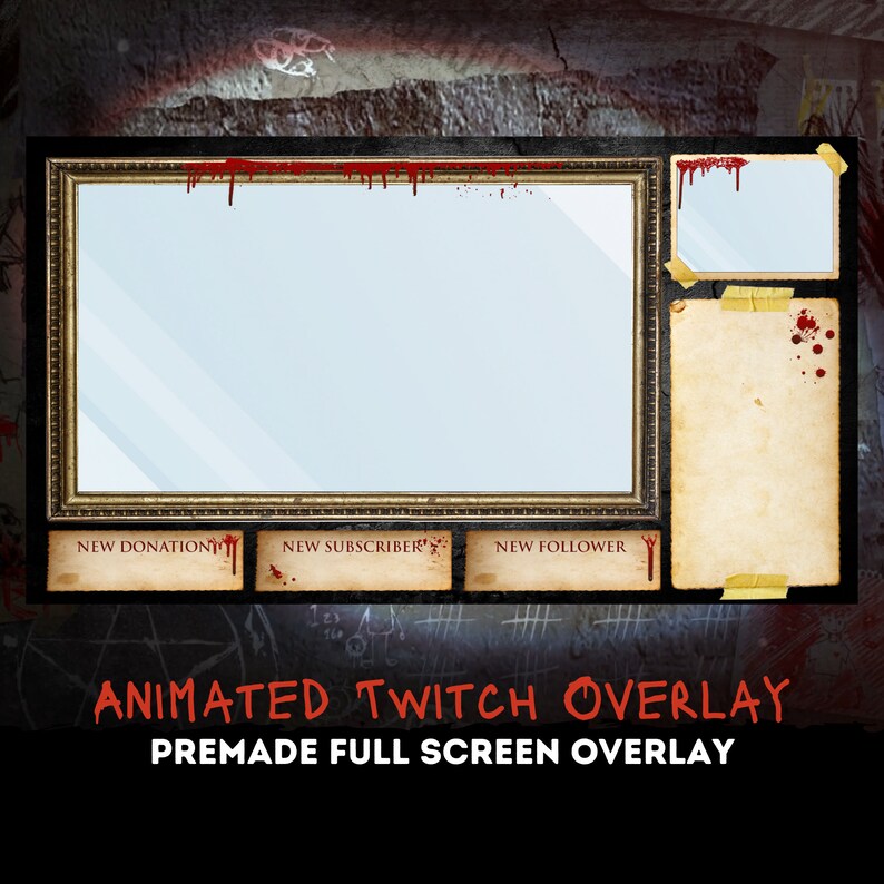May include: A dark, spooky animated Twitch overlay with a large, framed mirror with dripping blood. The overlay has a grunge aesthetic with a distressed, aged paper background. The text "ANIMATED TWITCH OVERLAY" and "PREMADE FULL SCREEN OVERLAY" is displayed at the bottom of the image.