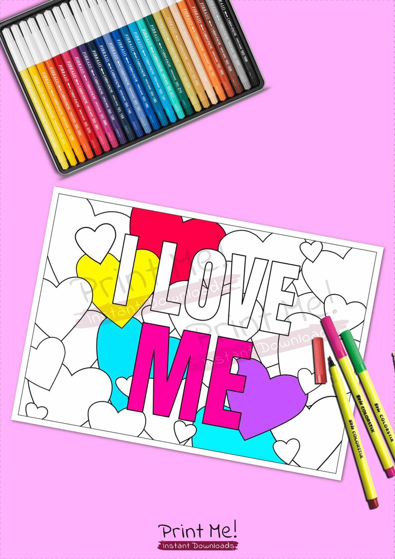May include: A printable coloring page featuring the words "I LOVE ME" in large, bold letters surrounded by hearts. The page is designed for coloring with markers or crayons.