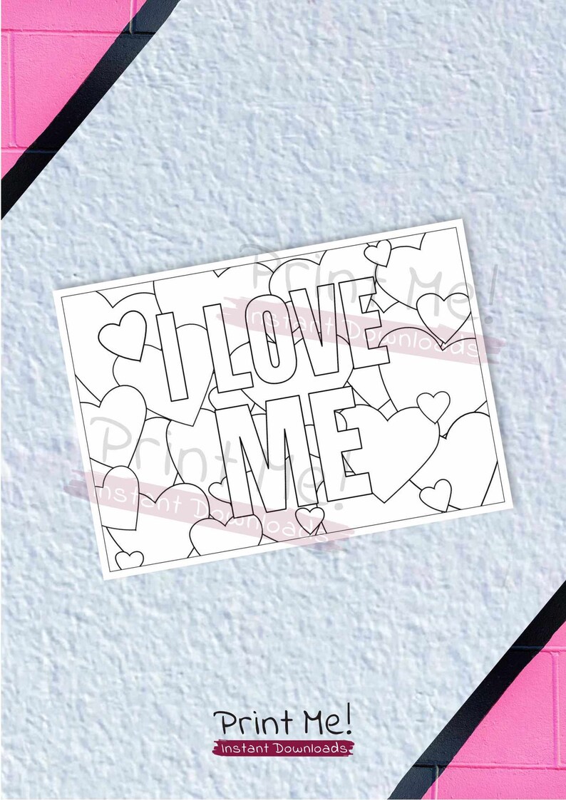 May include: A black and white printable coloring page featuring the words "I LOVE ME" surrounded by hearts.