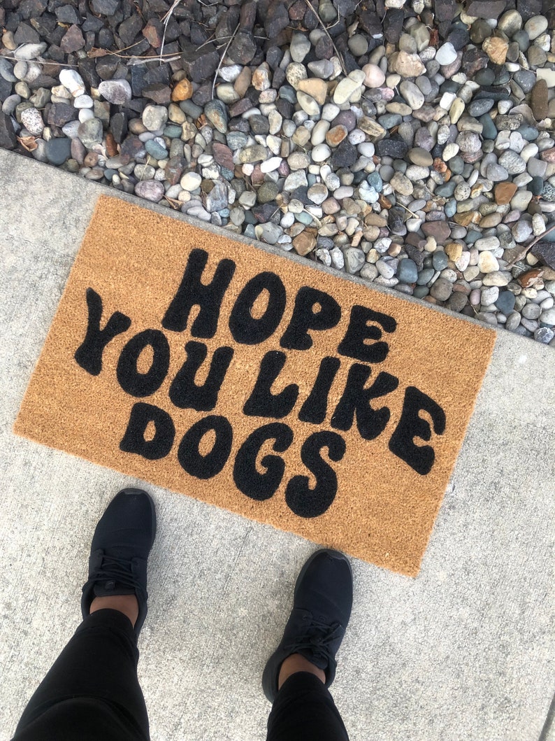 Dog Doormat, Housewarming Gift, Birthday Gift, Welcome Mat, Funny Welcome Mat, Funny Dog Doormat, Outdoor Rug, Hope You Like Dogs