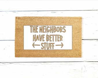 Funny Doormat Stencil, Welcome Mat, Neighbors Have Better Stuff, Arts and Crafts, DIY Doormat, DIY Crafts, Reusable Stencil, 2 part Stencil