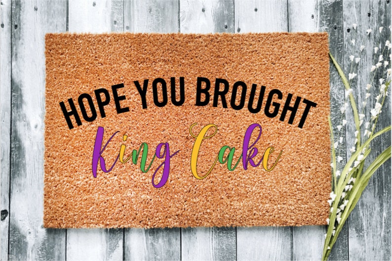 Hope You Brought King Cake Doormatmardi Etsy UK