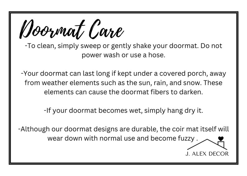 May include: Doormat care instructions with tips on cleaning, drying, and protecting the doormat from the elements. The text also mentions that the coir mat will wear down with normal use and become fuzzy.