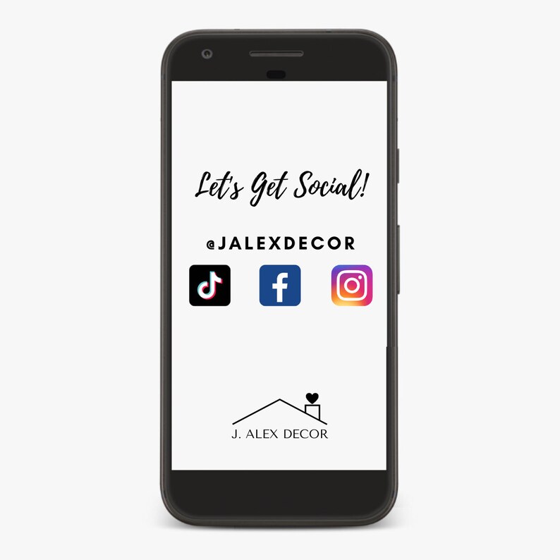 May include: A smartphone screen displaying a social media call to action with the text "Let's Get Social!" and the social media handle "@JALEXDECOR". The screen also shows icons for TikTok, Facebook, and Instagram. The bottom of the screen displays a logo with the text "J. ALEX DECOR" and a house with a heart in the chimney.