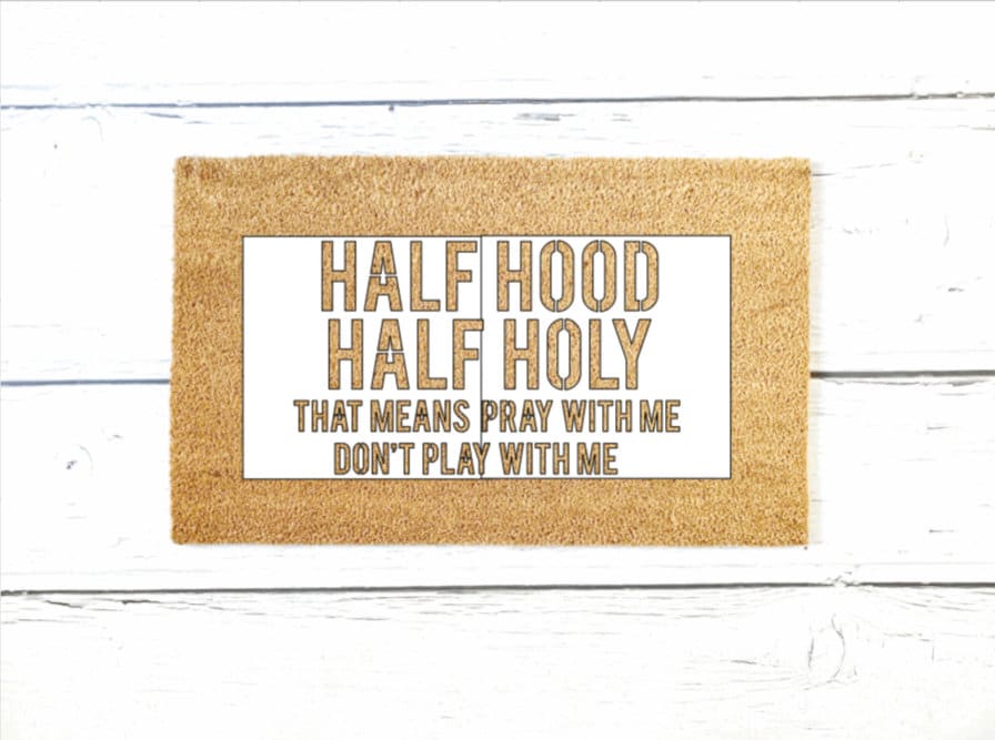 Funny Doormat Stencil, Half Hood Half Holy, Arts and Crafts, DIY Doormat, DIY Activity, Paint Party, Reusable Stencil, 2 part Stencil