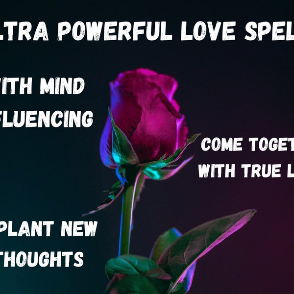 Ultra Powerful LOVE Spell With MIND INFLUENCING. Come Together With True Love And Implant New Thoughts