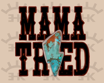 Mama Tried PNG | Sublimation Design