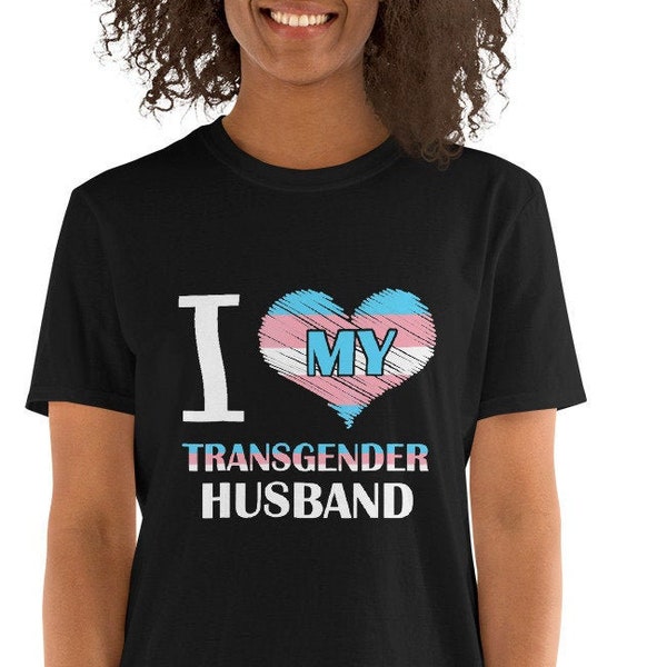 I Love My Transgender Husband | S - 3XL | Transgender Couple | Transgender Clothes | Transgender Pride | Transgender Anniversary | MTF | FTM