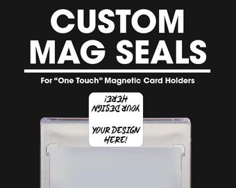 Custom 'One Touch' Magnetic Card Holder Seals | Printed Logo Sticker For Sports Card Pokemon Business Marketing, Breakers, Display