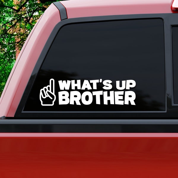 What's Up Brother? Vinyl Decal | Funny Sticker Meme Sketch Twitch Drift Text Banner Car Window Laptop Yeti