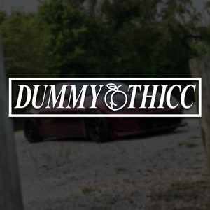 Dummy Thicc Vinyl Decal | For JDM Car Drift Funny Meme Window Sticker Butt Big