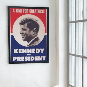Reimpresión del póster de la campaña de JFK "Un tiempo para la grandeza". Póster vintage de John F. Kennedy de 1960.