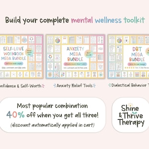 May include: A digital mental wellness toolkit bundle featuring three sets: Self-Love Workbook Mega Bundle, Anxiety Mega Bundle, and DBT Mega Bundle. Each set includes numerous worksheets and cards. Text includes Build your complete mental wellness toolkit, Shine & Thrive Therapy, and information about a 40% discount.
