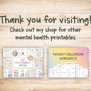 May include: A digital download of printable worksheets for mental health. The worksheets include a DBT Mega Bundle with a 50% discount, and Thought Challenging Worksheets with a CBT Diamond.