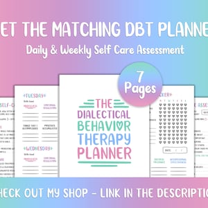 May include: A printable planner with a pink, blue, and green color scheme. The planner is titled "The Dialectical Behavior Therapy Planner" and includes sections for daily and weekly self-care assessments. The planner has 7 pages.