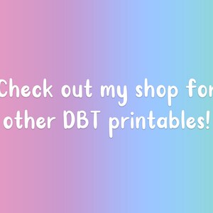 May include: Text on a pink and blue gradient background that reads "Check out my shop for other DBT printables!"