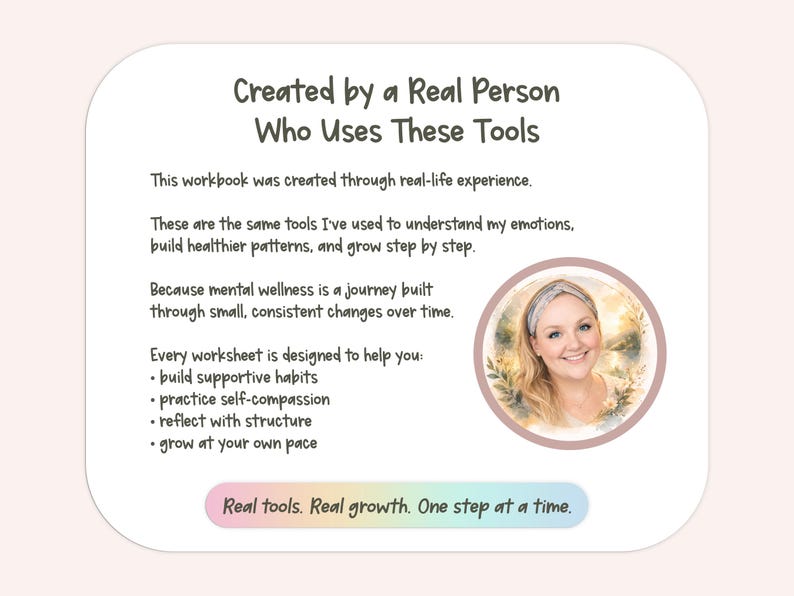 May include: A rectangular informational card with rounded corners featuring the text: Created by a Real Person Who Uses These Tools, followed by descriptive text about a workbook, a circular portrait of a person, and the text: Real tools. Real growth. One step at a time.