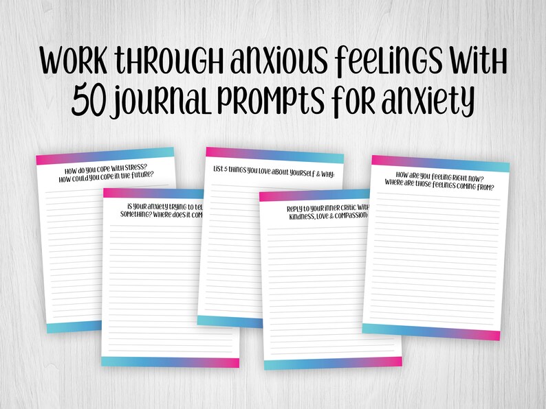May include: A set of five printable journal prompts for anxiety. The prompts are written in black text on a white background with a gradient of blue and pink at the bottom of each page. The prompts include: "How do you cope with stress? How could you cope in the future?", "Is your anxiety trying to tell you something? Where does it come from?", "List 5 things you love about yourself & why", "How are you feeling right now? Where are those feelings coming from?", and "Reply to your inner critic with kindness, love & compassion."