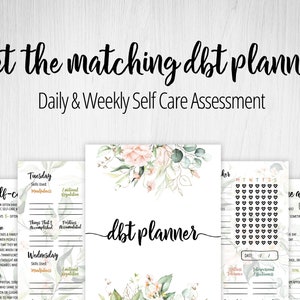 May include: A printable planner with a floral design and the text "dbt planner" in gold lettering. The planner includes sections for daily and weekly self-care assessments, skills used, emotional regulation, things accomplished, and priorities.