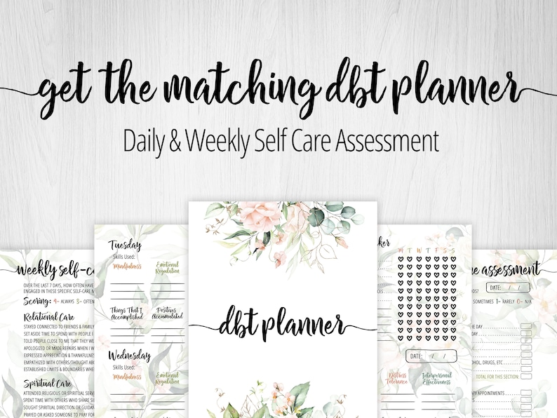 May include: A printable planner with a floral design and the text "dbt planner" in gold lettering. The planner includes sections for daily and weekly self-care assessments, skills used, emotional regulation, things accomplished, and priorities.