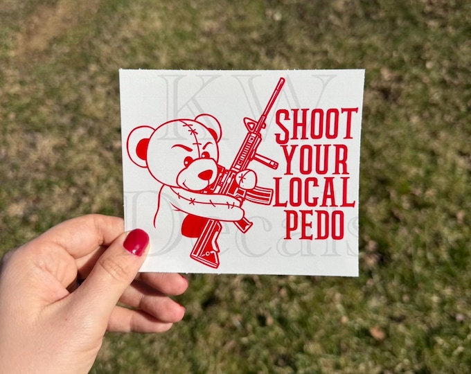 Shoot Your Local Pedo Teddy Rifle Decals | Window Stickers | Decals