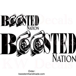 May include: Black and white decal featuring the words "Boosted Nation" with turbocharger graphics. The design includes two instances of the text, one above the other, with the website address kwesternhandmade.com.