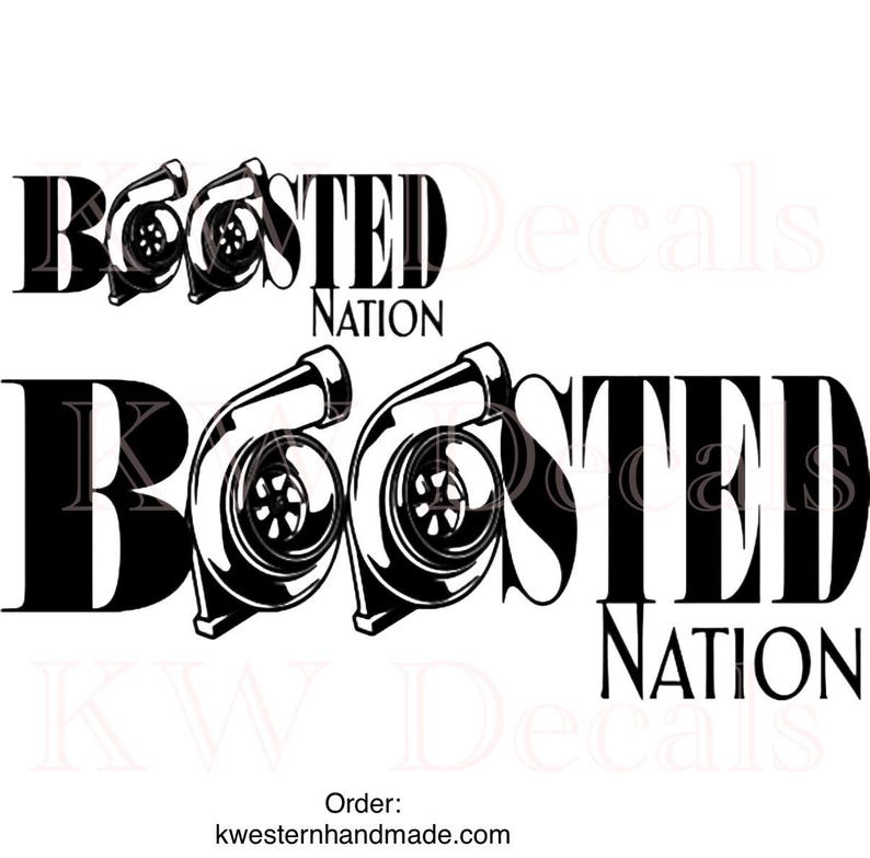 May include: Black and white decal featuring the words "Boosted Nation" with turbocharger graphics. The design includes two instances of the text, one above the other, with the website address kwesternhandmade.com.
